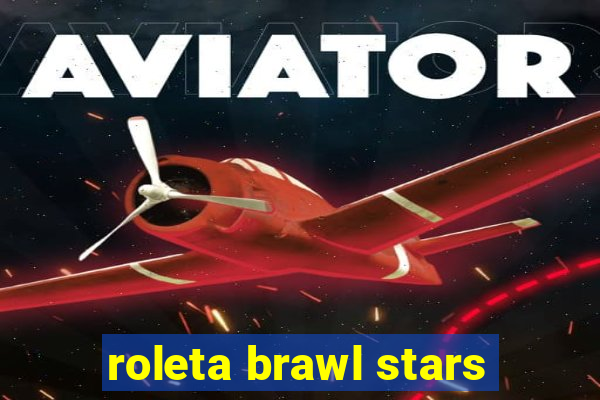 roleta brawl stars